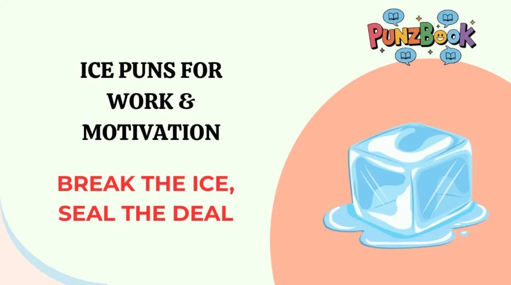 Ice Puns for Work & Motivation