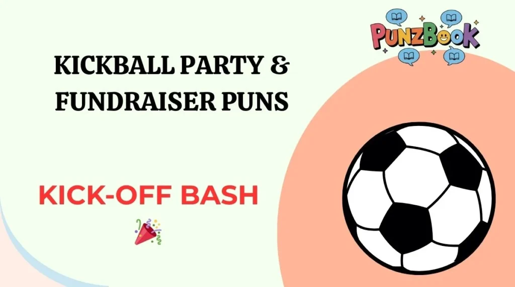 Kickball Party & Fundraiser Puns