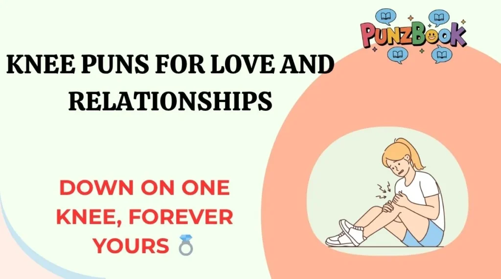Knee Puns for Love and Relationships