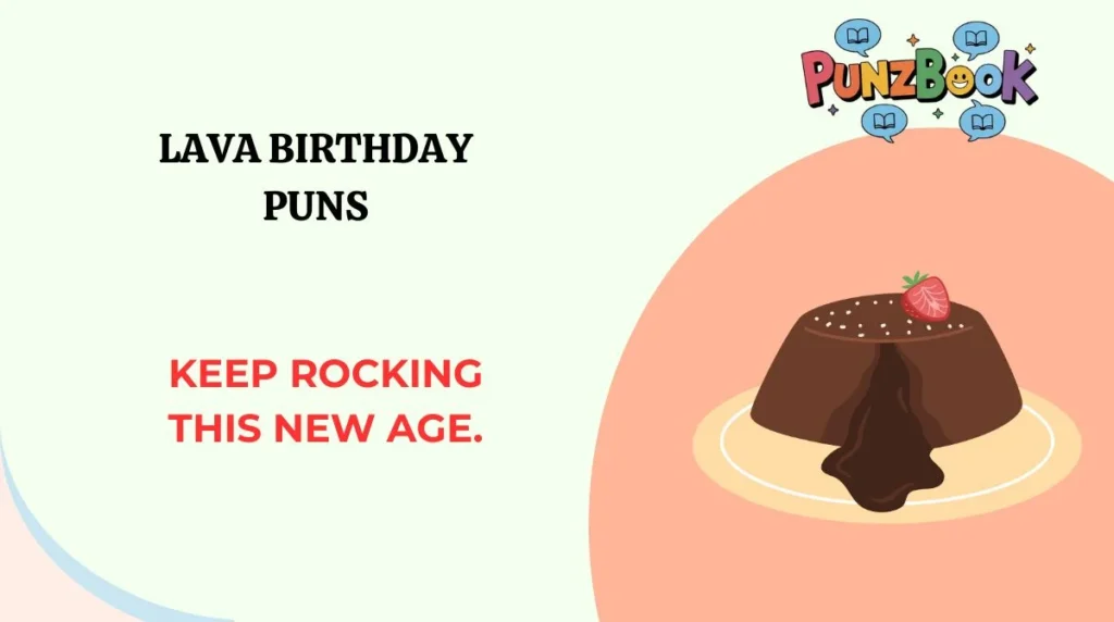 Lava Birthday Puns