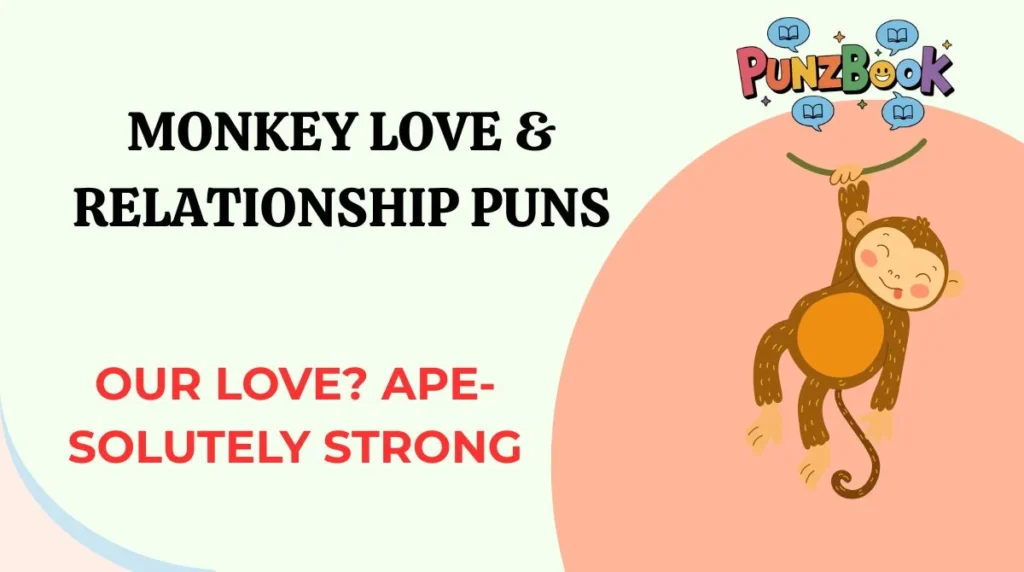Monkey Love & Relationship Puns