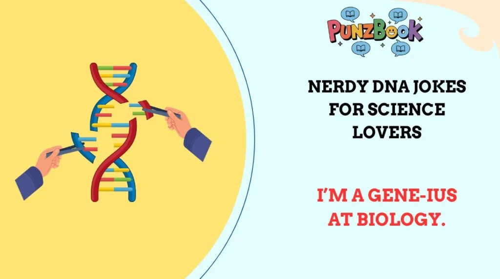 Nerdy DNA Jokes for Science Lovers