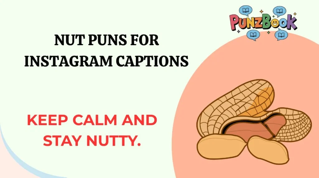 Nut Puns for Instagram Captions
