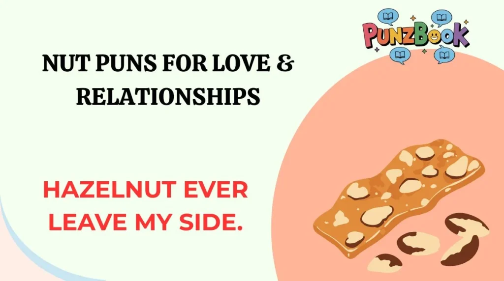 Nut Puns for Love & Relationships