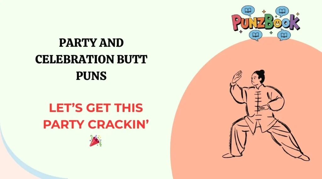 Party and Celebration Butt Puns