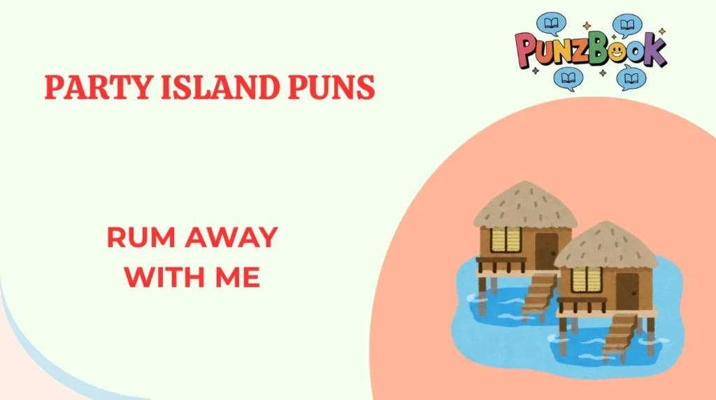 Party Island Puns