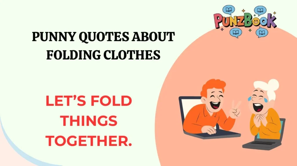 Punny Quotes About Folding Clothes