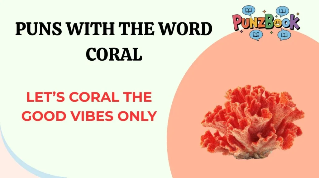 Puns With the Word Coral