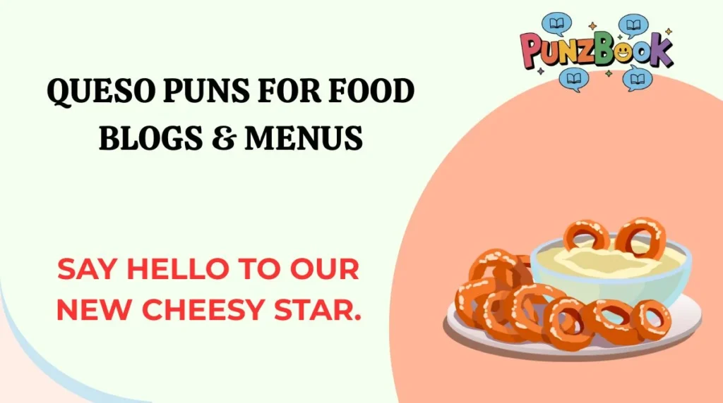 Queso Puns for Food Blogs & Menus