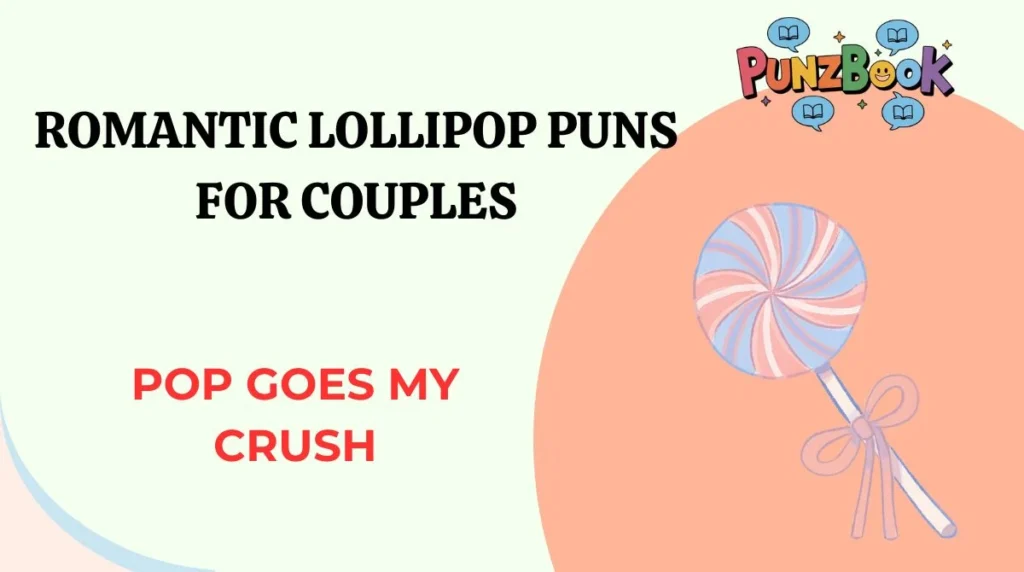 Romantic Lollipop Puns for Couples