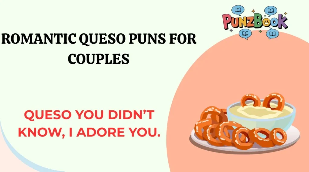 Romantic Queso Puns for Couples