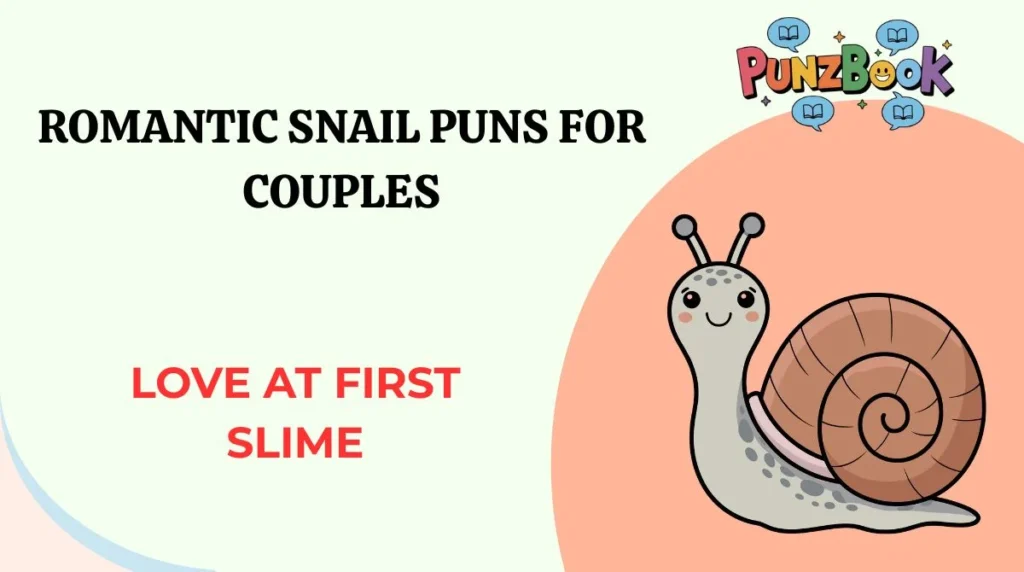 Romantic Snail Puns for Couples