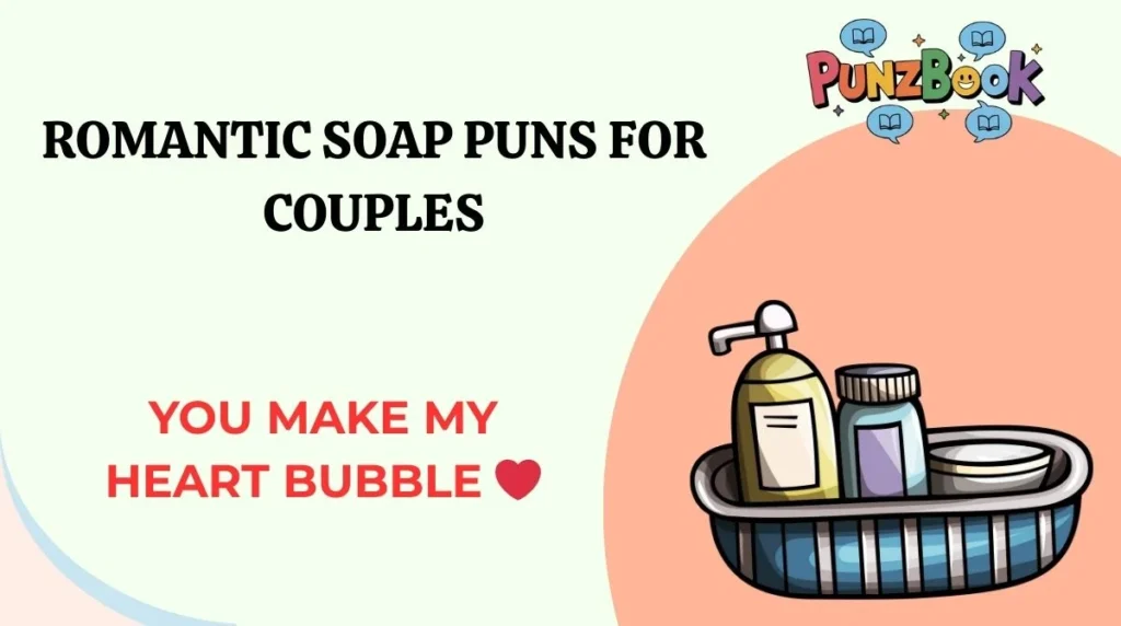 Romantic Soap Puns for Couples
