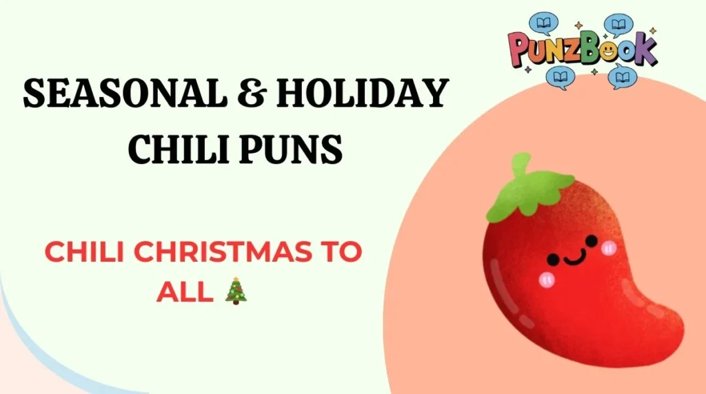 Seasonal & Holiday Chili Puns