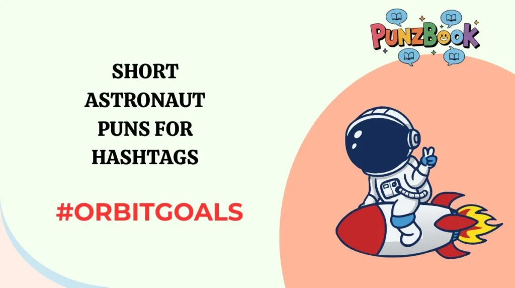 Short Astronaut Puns for Hashtags