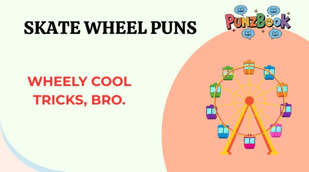 Skate Wheel Puns
