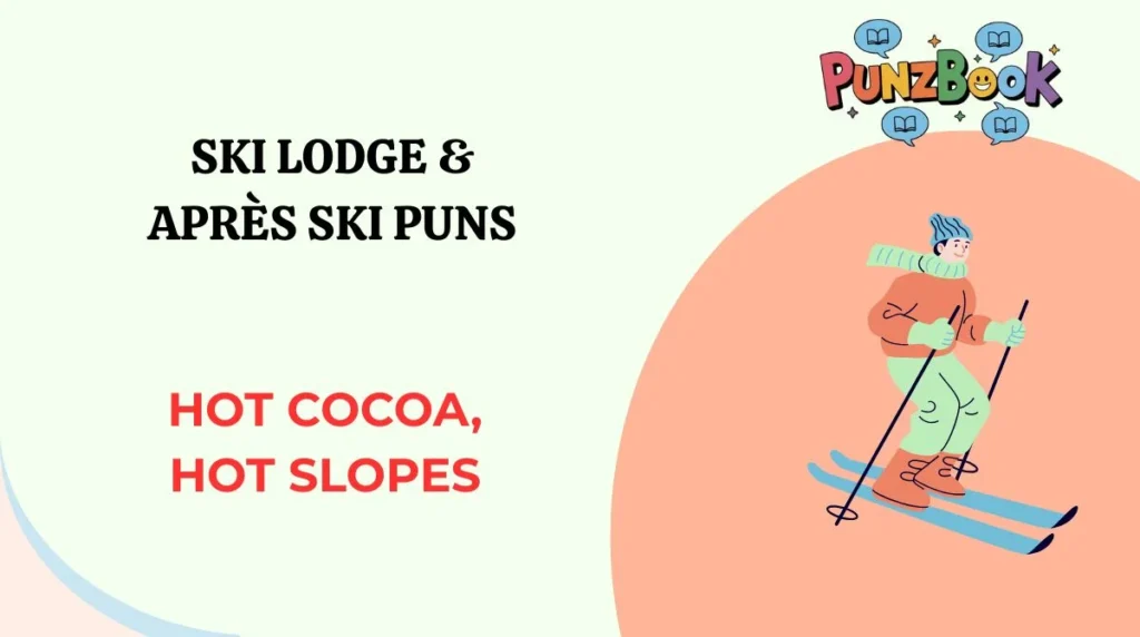 Ski Lodge & Après Ski Puns