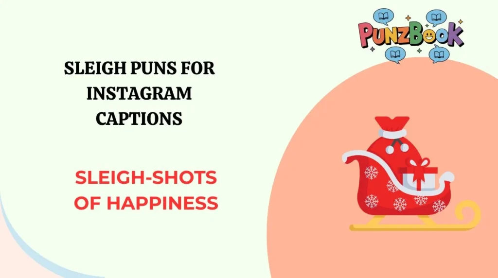 Sleigh Puns for Instagram Captions