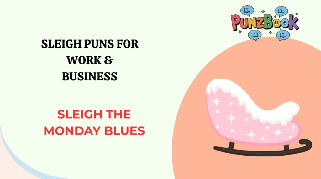 Sleigh Puns for Work & Business