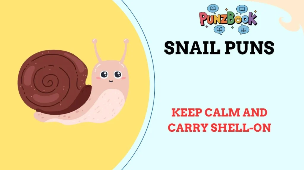 Snail Puns