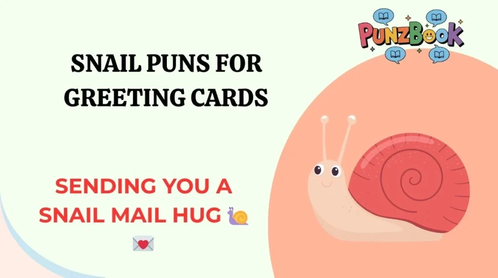 Snail Puns for Greeting Cards