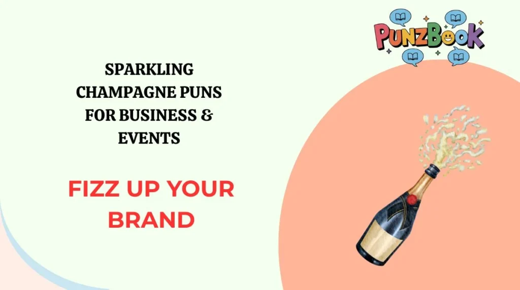 Sparkling Champagne Puns for Business & Events