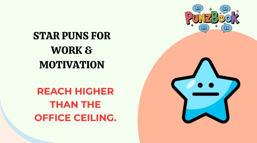 Star Puns for Work & Motivation