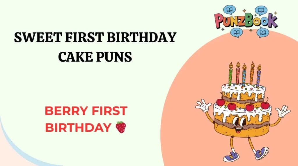 Sweet First Birthday Cake Puns