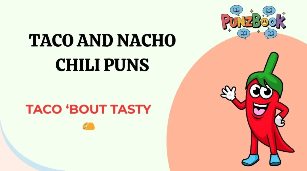 Taco and Nacho Chili Puns