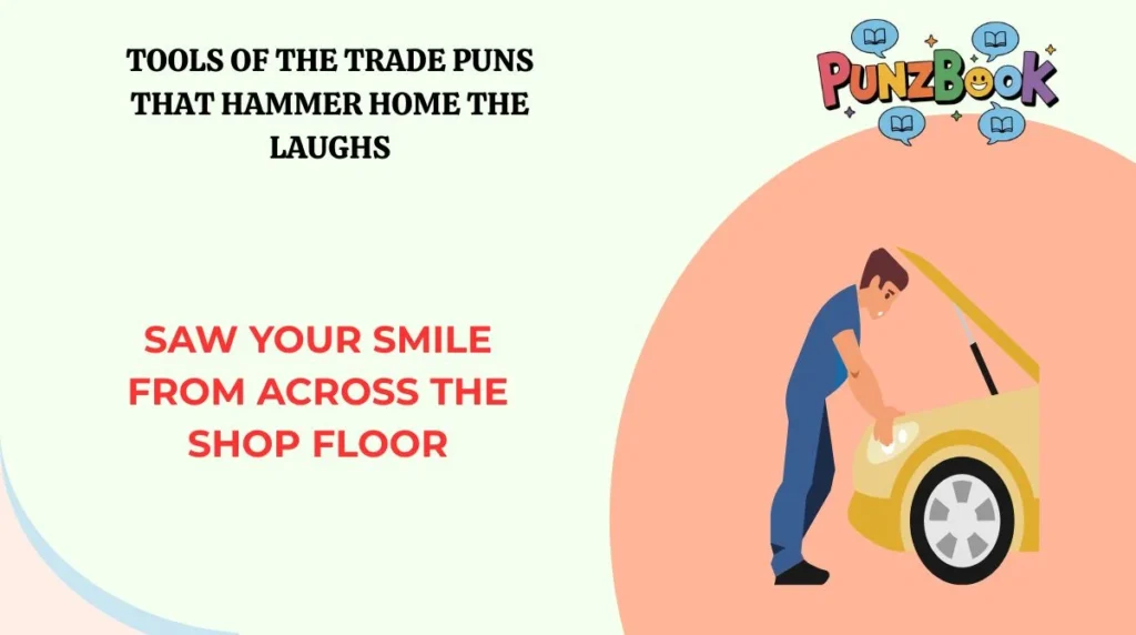 Saw your smile from across the shop floor