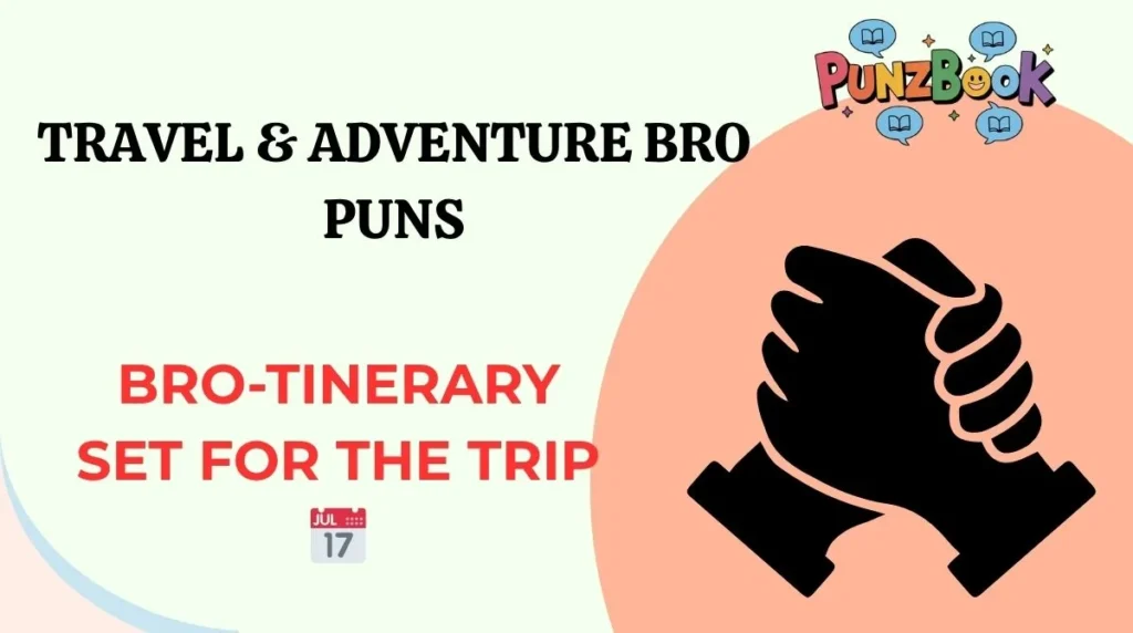 Travel & Adventure Bro Puns