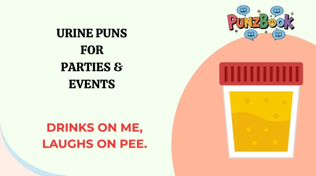 Urine Puns for Parties & Events