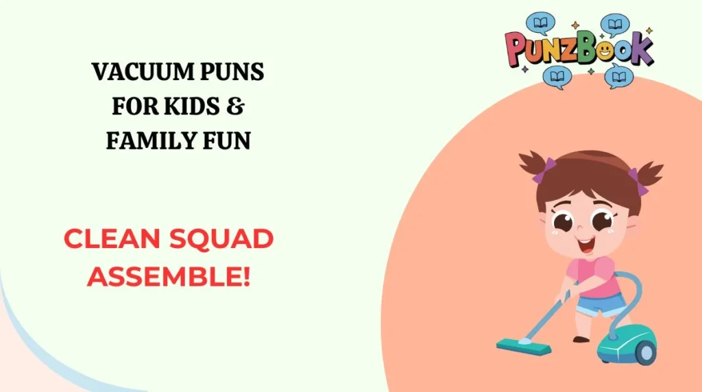 Vacuum Puns for Kids & Family Fun