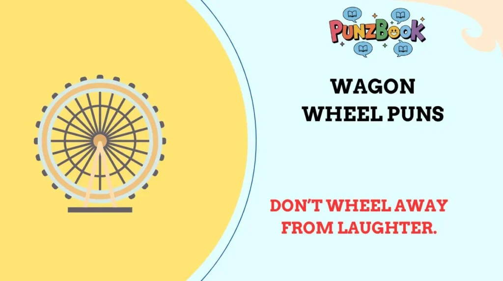 Wagon Wheel Puns