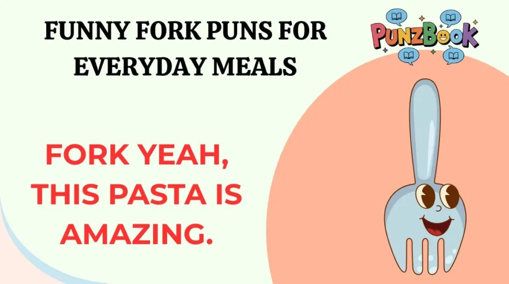 Fork yeah, this pasta is amazing.