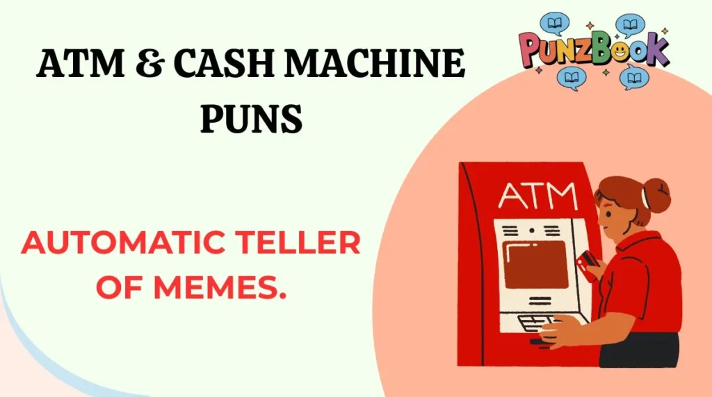 ATM & Cash Machine Puns