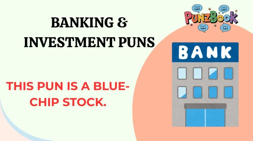 Banking & Investment Puns