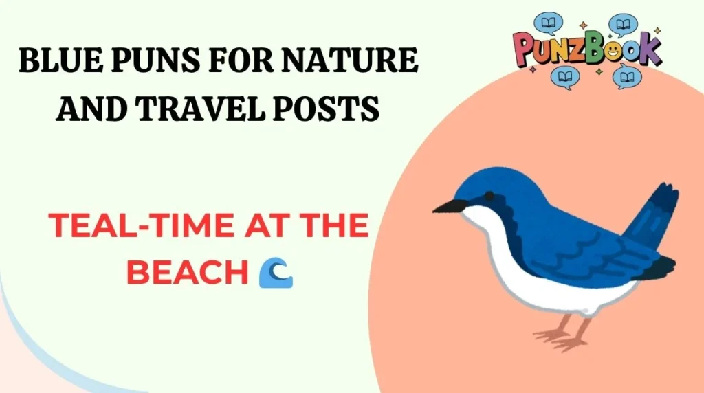 Blue Puns for Nature and Travel Posts