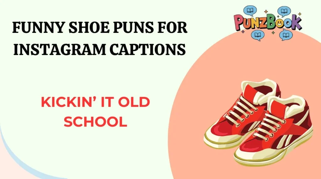 Funny Shoe Puns for Instagram Captions
