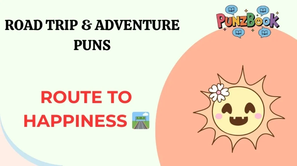 Road Trip & Adventure Puns
