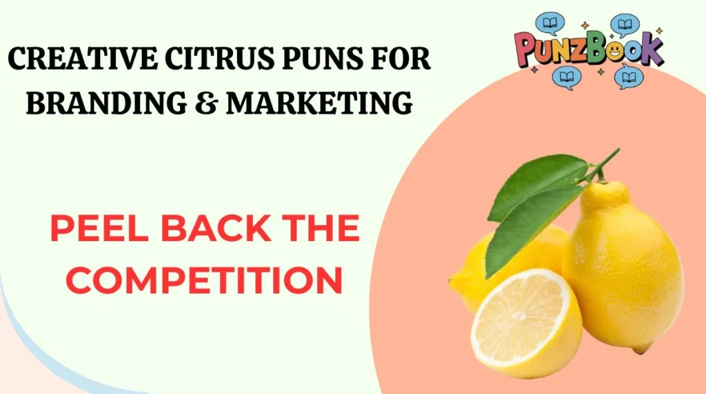 Creative Citrus Puns for Branding & Marketing