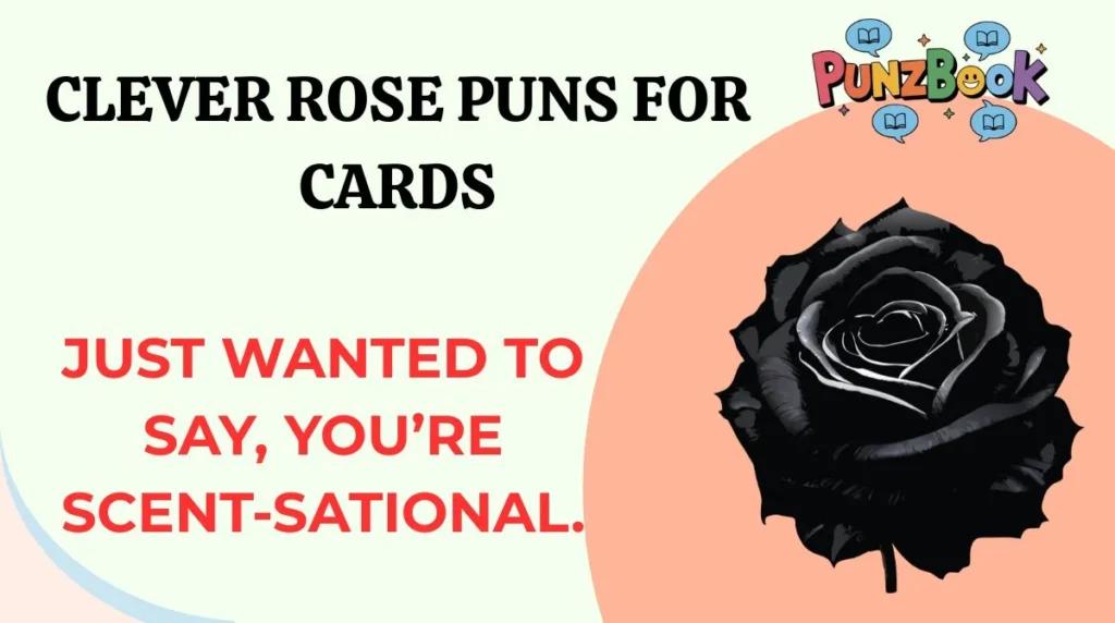 Clever Rose Puns for Cards