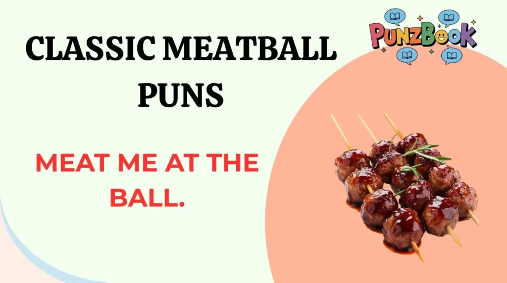 Classic Meatball Puns
