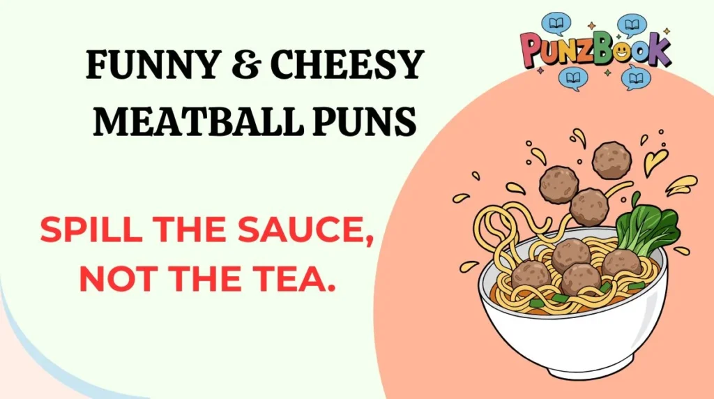 Funny & Cheesy Meatball Puns