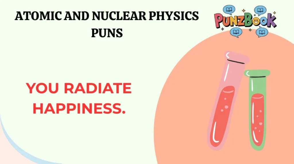 Atomic and Nuclear Physics Puns