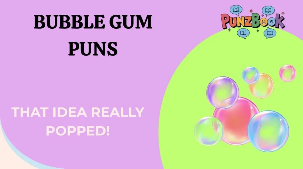 Bubble Gum Puns