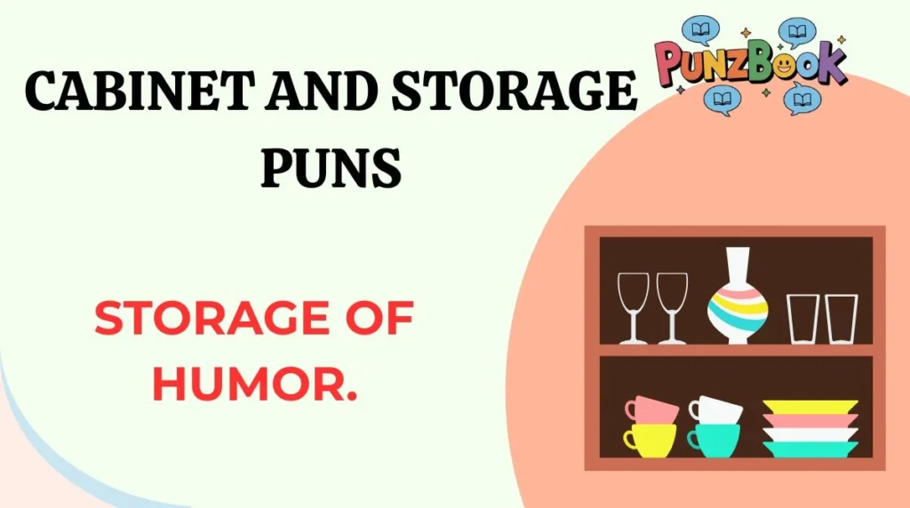 Cabinet and Storage Puns