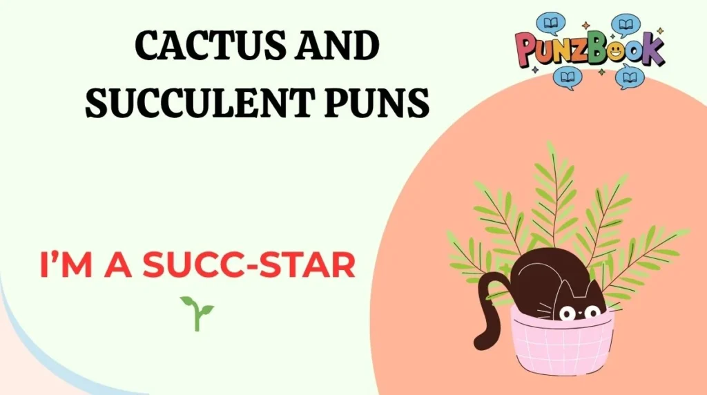 Cactus and Succulent Puns