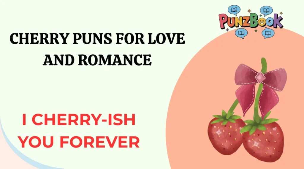 Cherry Puns for Love and Romance