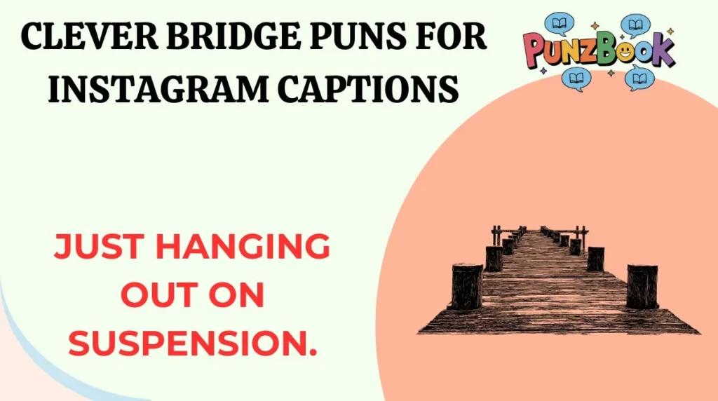 Clever Bridge Puns For Instagram Captions